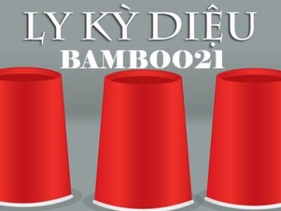 Hướng dẫn chơi ly kỳ diệu tại Bamboo21