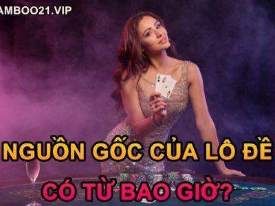 tìm hiểu nguồn góc và sự ra đời của lô đề