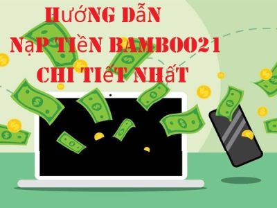 HƯỚNG DẪN NẠP TIỀN BAMBOO21