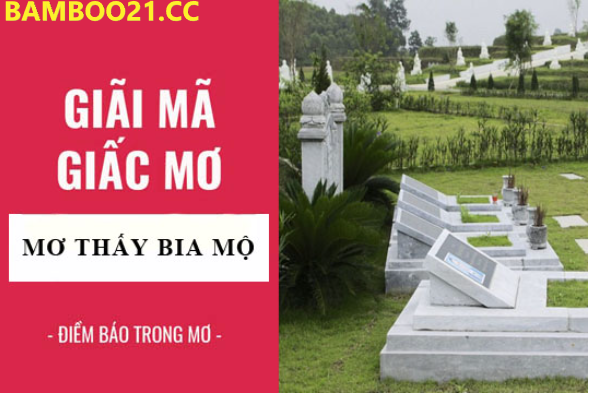 Mơ Thấy Mộ Có Ý Nghĩa Gì? Lựa Chọn Con Số Phát Tài Nào?