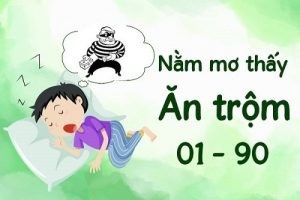 Nằm mơ thấy ăn trộm vào nhà là điềm gì? Đánh số mấy?