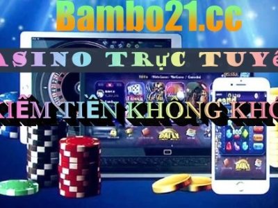 CÁCH ĐÁNH BÀI ONLINE ĂN TIỀN THẬT TẠI BAMBOO21