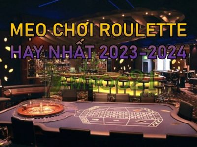 Các Mẹo Chơi Roulette Dành Cho Tân Thủ