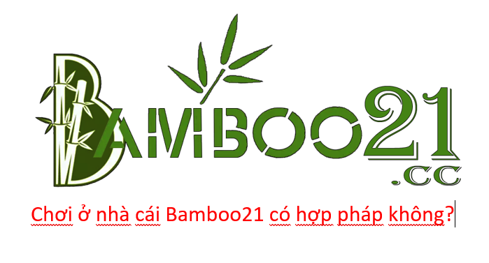 Chơi ở nhà cái Bamboo21 có hợp pháp không?