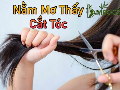 Mơ thấy cắt tóc là điềm báo gì, đánh số mấy ?