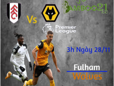 Soi kèo Fulham vs Wolves 3h ngày 28/11