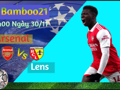 Soi kèo Arsenal vs Lens 3h Ngày 30/11