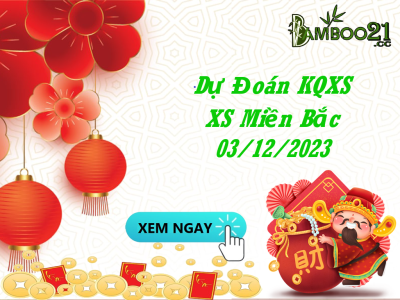 Dự đoán XSMB 03/12/2023, thống kê XSMB chủ nhật