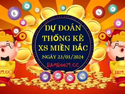 Dự Đoán XSMB 23/01/2024