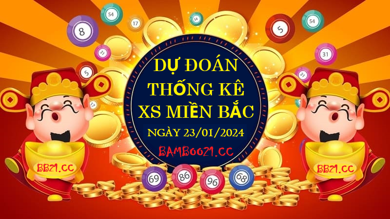 Dự Đoán XSMB 23/01/2024