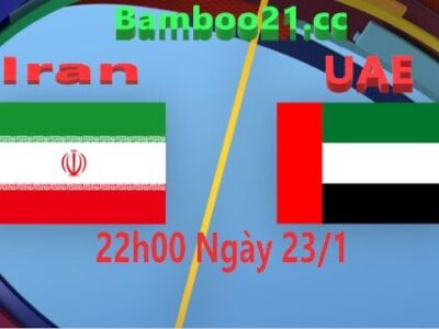 Nhận Định Soi Kèo Iran Vs UAE, 22h00 Ngày 23/1