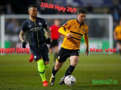 Nhận Định Trận Đấu Newport County Vs Man Utd, 23h30 Ngày 28/1