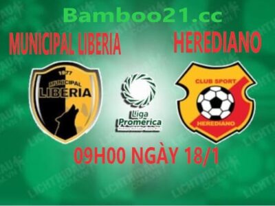 Soi Kèo Municipal Liberia vs Herediano 9h ngày 18/1