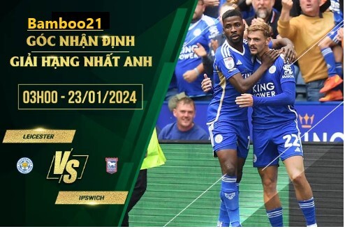 Trận Đấu Leicester Vs Ipswich