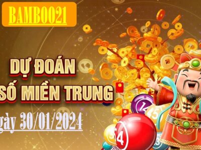 Dự đoán Soi cầu Xổ số Miền Trung 30/01/2024