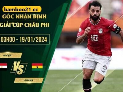 Trận Đấu Ai Cập Vs Ghana