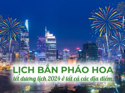 8 điểm bắn pháo hoa tại thành phố Hồ Chí Minh mừng giao thừa Tết Nguyên đán Giáp Thìn 2024