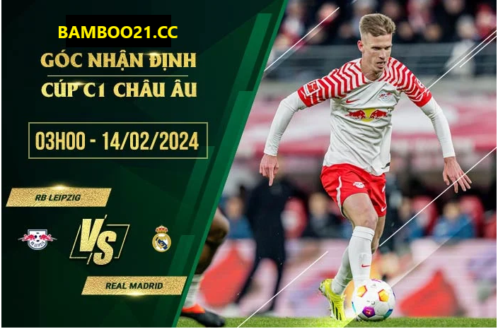 Nhận Định Trận Đấu RB Leipzig Vs Real Madrid