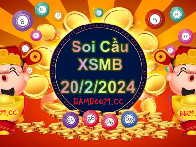 Soi Cầu XSMB 20/02/2024