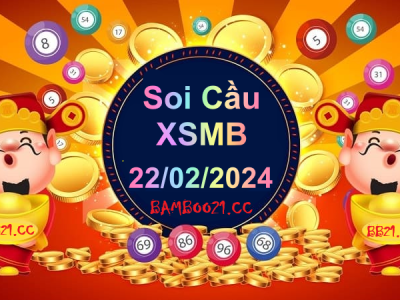 Soi Cầu XSMB 22/02/2024