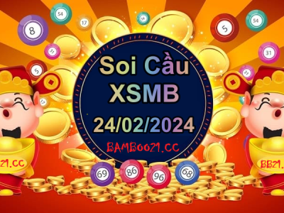 Soi Cầu XSMB 24/02/2024