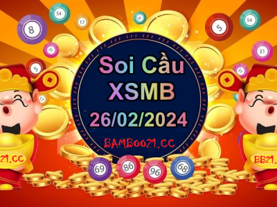 Soi Cầu XSMB 26/02/2024