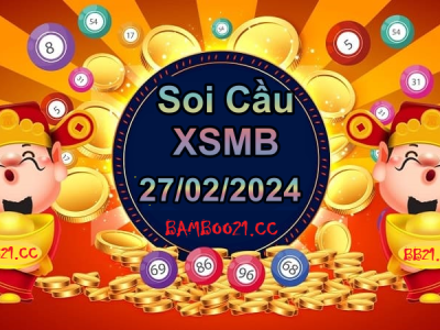 Soi Cầu XSMB 27/02/2024