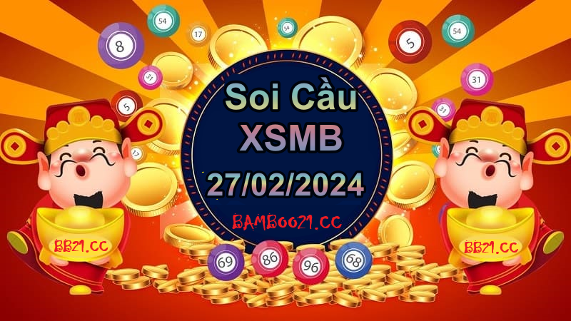 Soi Cầu XSMB 27/02/2024