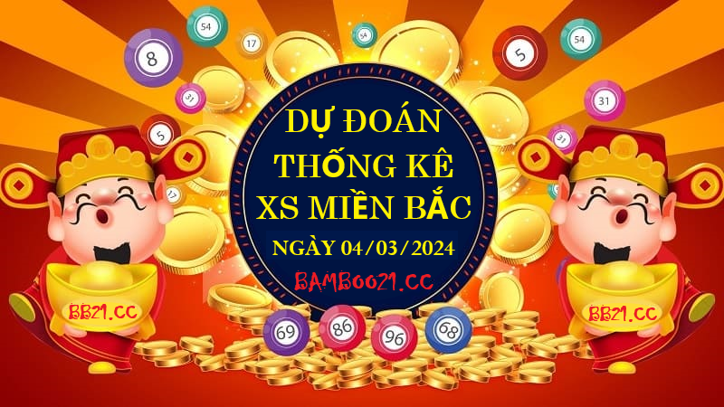 Dự Đoán XSMB 04/03/2024