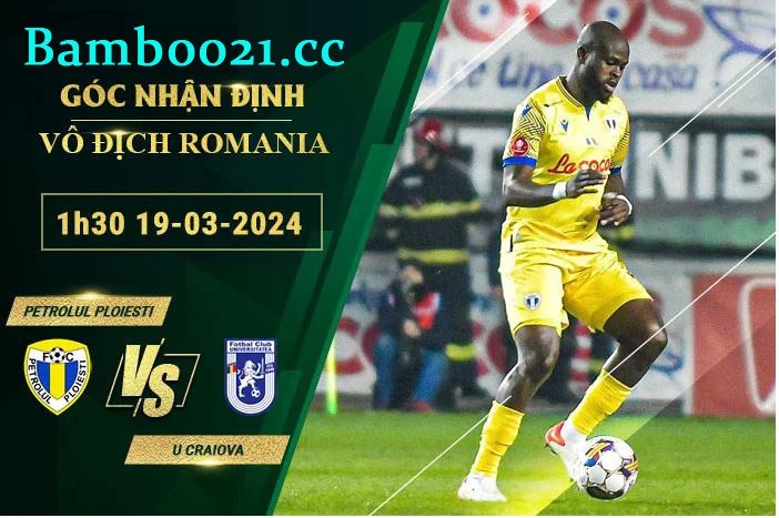 Soi Kèo Trận Đấu Petrolul Ploiesti Vs U Craiova, 1h30 Ngày 19/3/2024