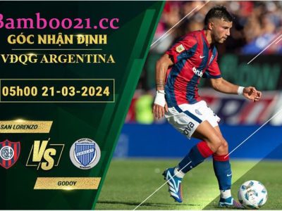 SOI KÈO TRẬN ĐẤU SAN LORENZO VS GODOY CRUZ, 5H00 NGÀY 21/3/2024