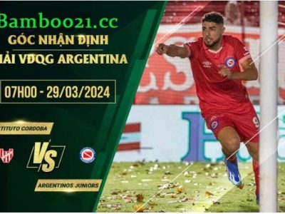 Soi Kèo Trận Đấu Instituto Cordoba Vs Argentinos Juniors, 07h00 Ngày 29/3/2024