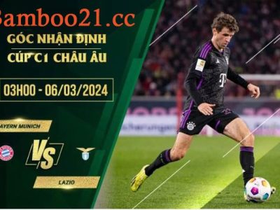 Soi Kèo Trận Đấu Bayern Munich Vs Lazio, 3h00 Ngày 6/3/2024