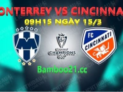 NHẬN ĐỊNH SOI KÈO MONTERREY VS CINCINNATI, 09H15 NGÀY 15/3