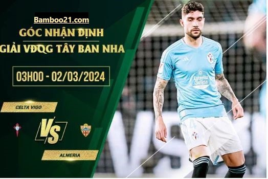 Nhận Định Trận Đấu Celta Vigo Vs Almeria