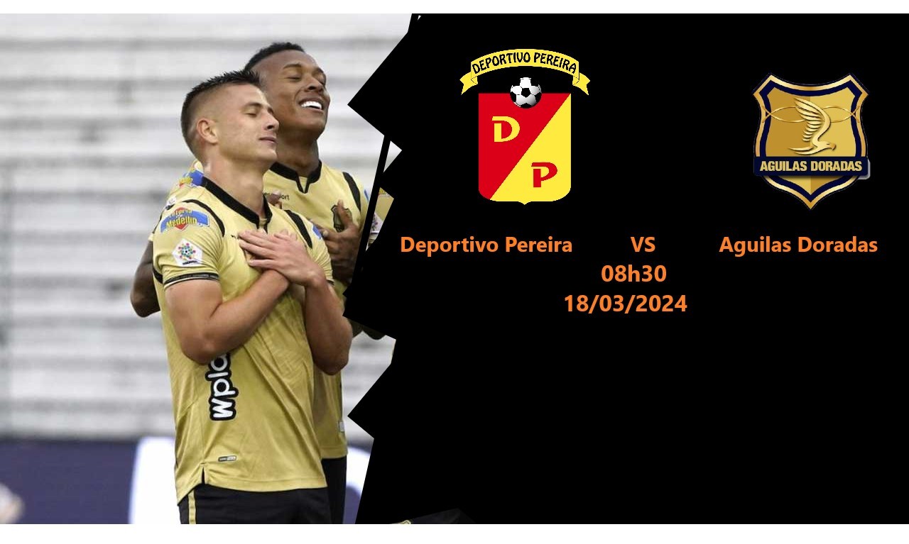  trận đấu Deportivo Pereira vs Águilas Doradas