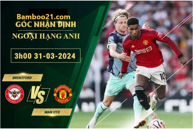 Trận Đấu Brentford Vs Man Utd