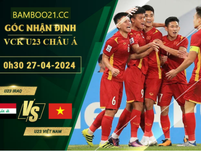 Nhận Định Soi Kèo U23 Iraq Vs U23 Việt Nam, 0h30 Ngày 27/4/2024