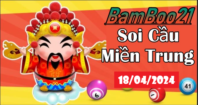 SOI CẦU XSMT 18/04/2024