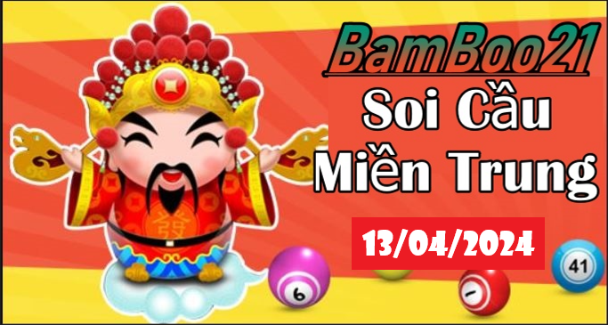 SOI CẦU XSMT 13/04/2024