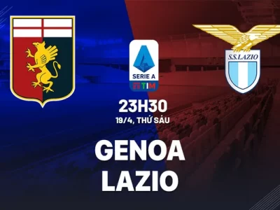 Nhận định, soi kèo Lazio vs Genoa 19/04/2024