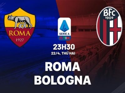 Nhận định Roma vs Bologna 23h30 ngày 22/04