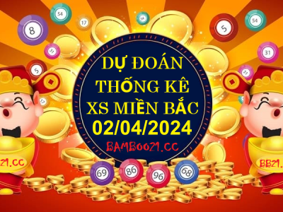 Dự Đoán XSMB 02/04/2024