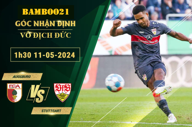 Nhận Định Soi Kèo Augsburg Vs Stuttgart, 1h30 Ngày 11/5/2024