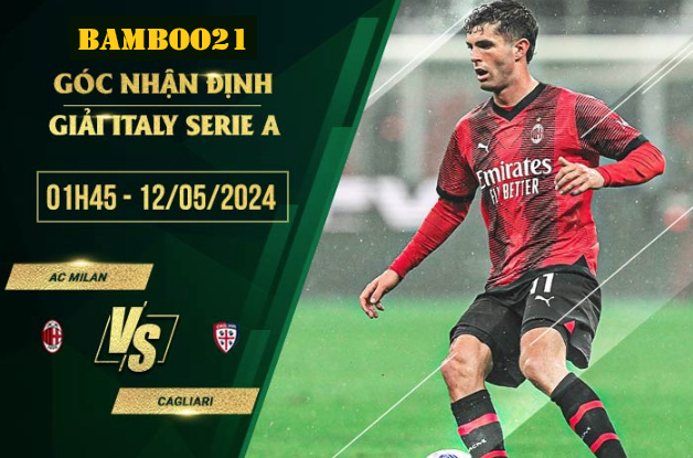 Nhận Định Soi Kèo AC Milan Vs Cagliari, 1h45 Ngày 12/5/2024