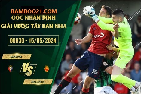  Trận Đấu Osasuna Vs Mallorca