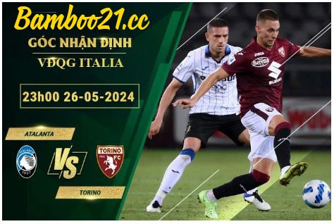 Soi Kèo Trận Atalanta Vs Torino, 23h00 Ngày 26/5/2024