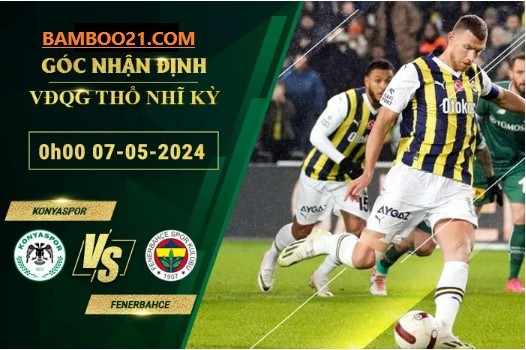 Trận đấu Konyaspor Vs Fenerbahce