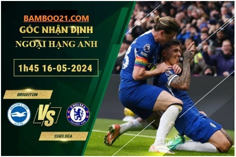 Trận Đấu Brighton Vs Chelsea