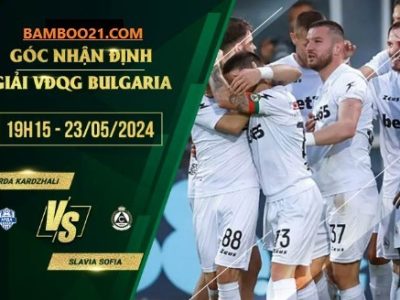 Soi kèo trận đấu Arda Kardzhali vs Slavia Sofia, 19h15 ngày 23/5/2024.